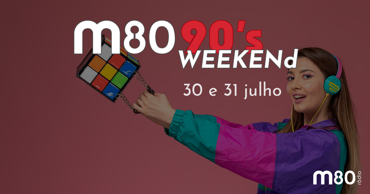Vamos a um M80 90's Weekend!?
